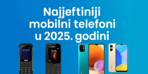 Najjeftiniji mobilni telefoni